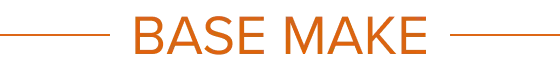 BASE MAKE