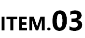 ITEM.03